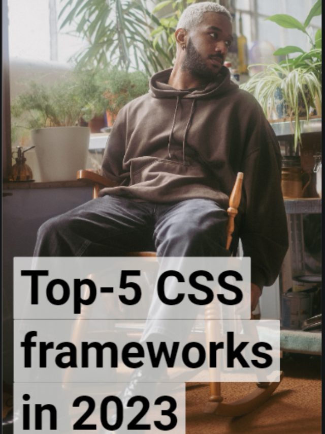 Top-5 CSS Frameworks in 2023