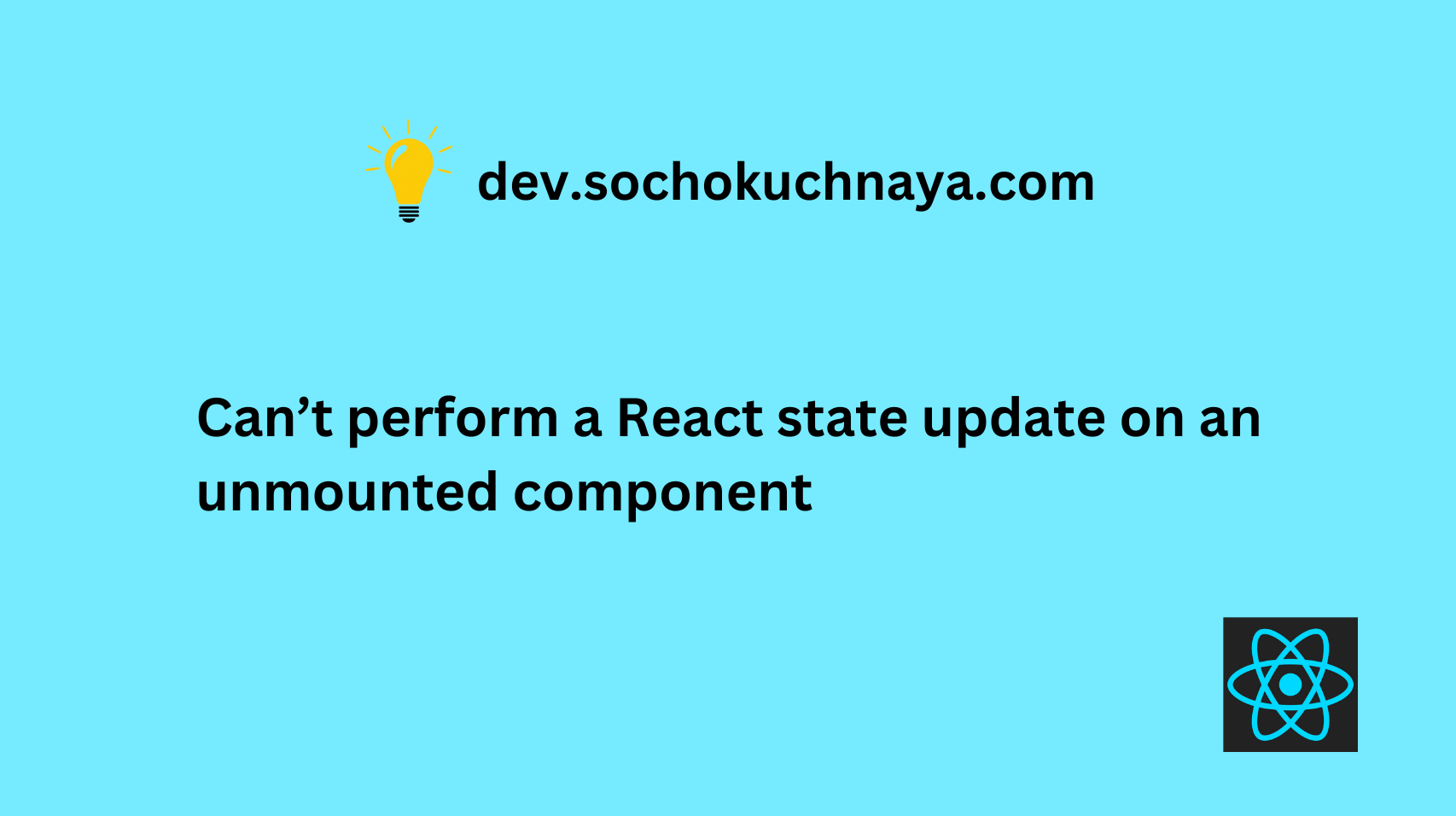 Can’t perform a React state update on an unmounted component