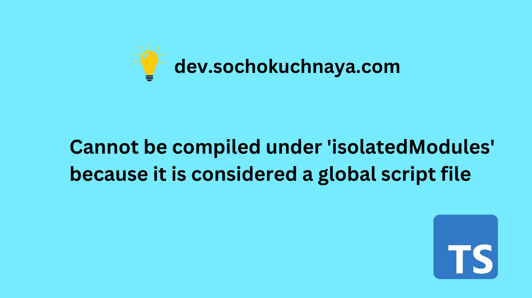 Cannot be compiled under 'isolatedModules' because it is considered a global script file